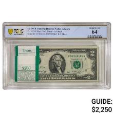 PACK OF (100) CONSECUTIVE 1976 $2 FRN FEDERAL RESERVE NOTES ATLANTA, GA PCGS BANKNOTE UNCIRCULATED-6