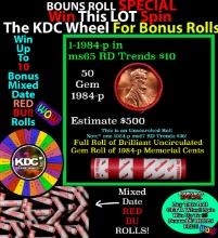 1-10 FREE BU RED Penny rolls with win of this 1984-p SOLID RED BU Lincoln 1c roll incredibly FUN whe