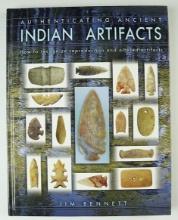 Hardcover Book: "Authenticating Ancient Indian Artifacts" by Jim Bennett. In excellent condition.