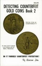 Detecting Counterfeit Gold Coins Book 2 By Lonesome John